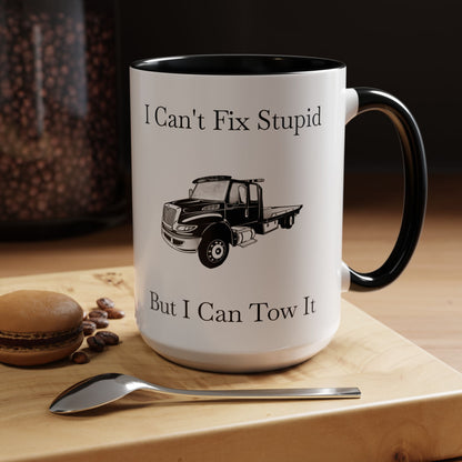 I Can't Fix Stupid Flatbed Tow Truck 2-Tone Coffee Mug
