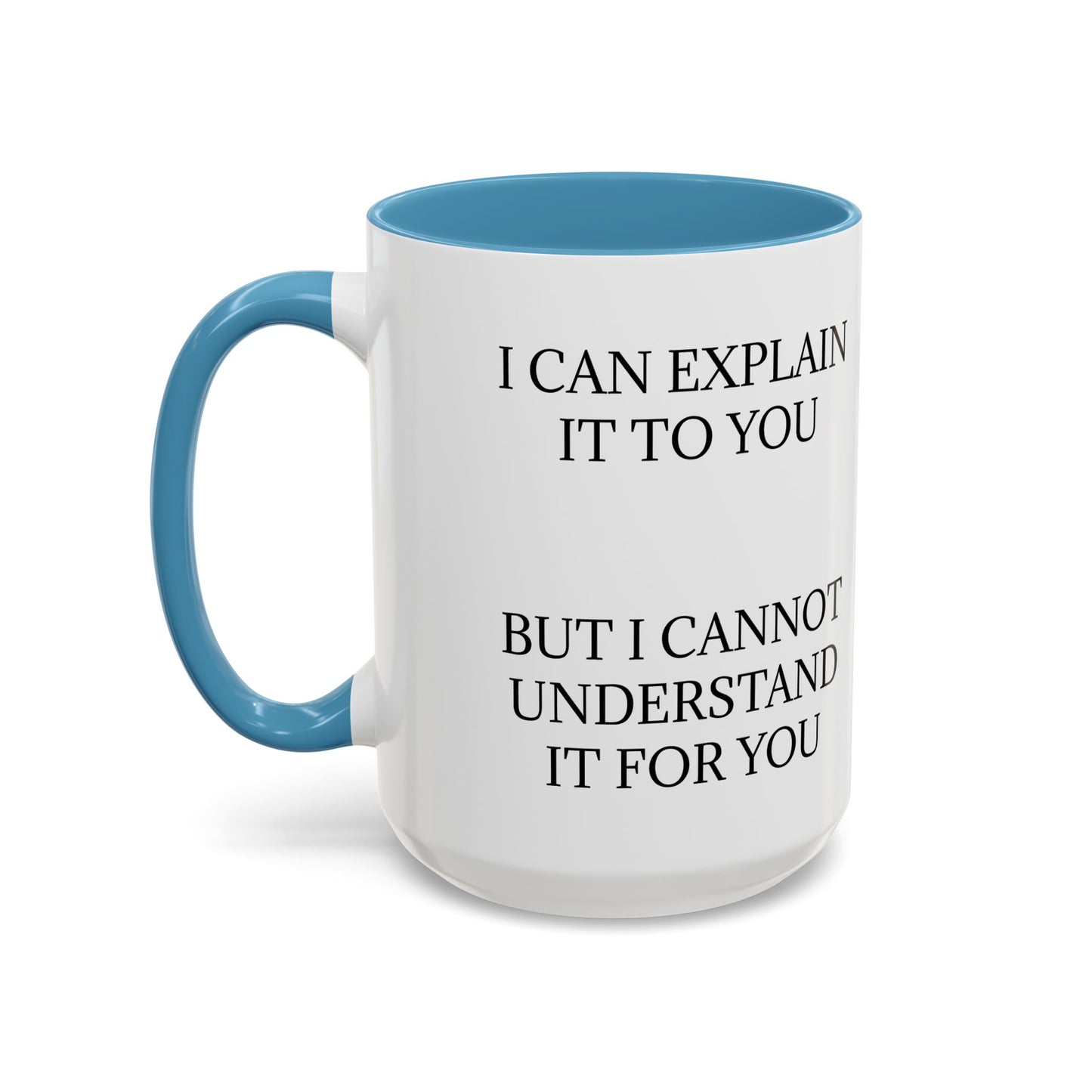 I Cannot Understand It For You 2-Tone Coffee Mug