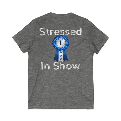 Stressed In Show Unisex Short Sleeve V-Neck Tee
