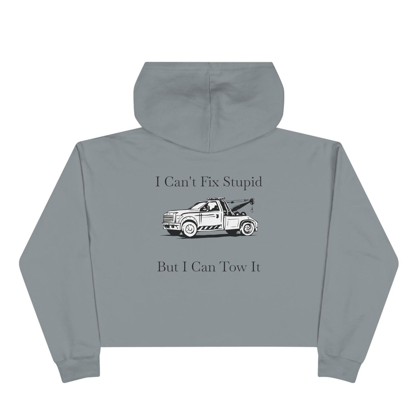 I Can't Fix Stupid Wheel Lift Tow Truck Women's Crop Hoodie