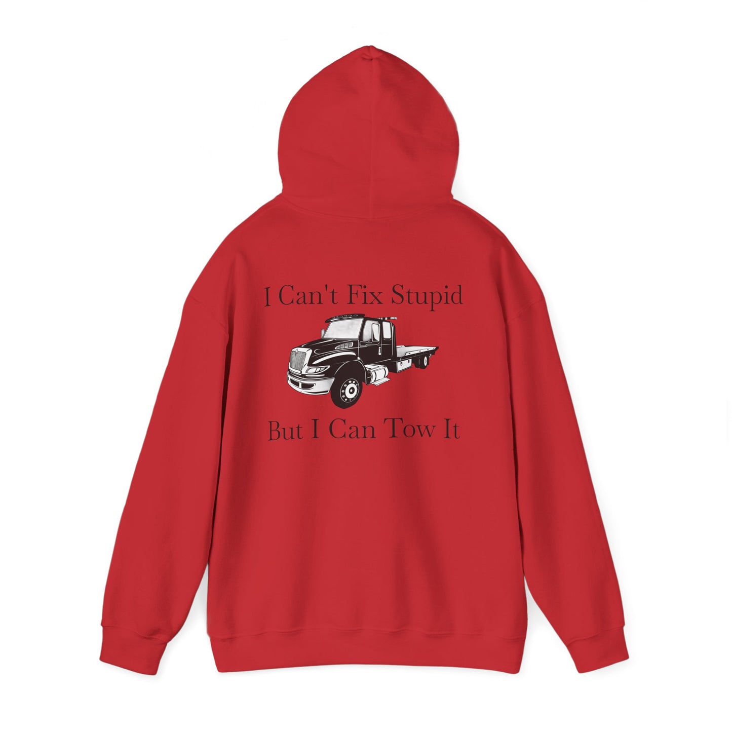 I Can't Fix Stupid Flatbed Tow Truck Unisex Hoodie
