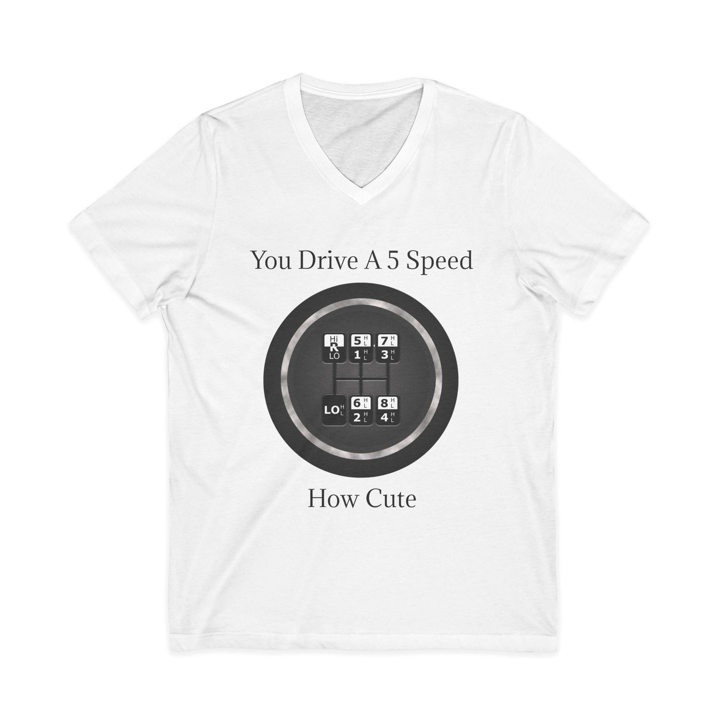 5 Speed How Cute Unisex Short Sleeve V-Neck Tee