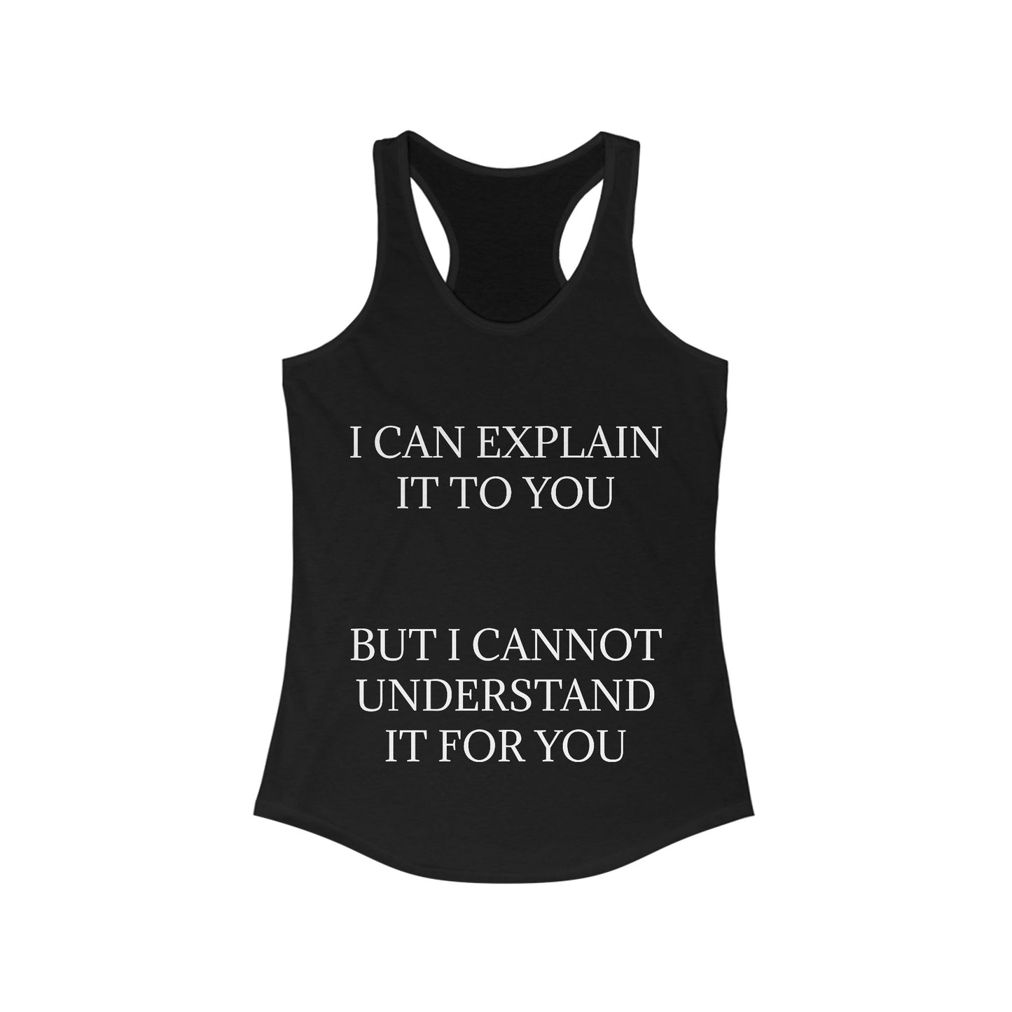 I Cannot Understand It for You Women's Racerback Tank