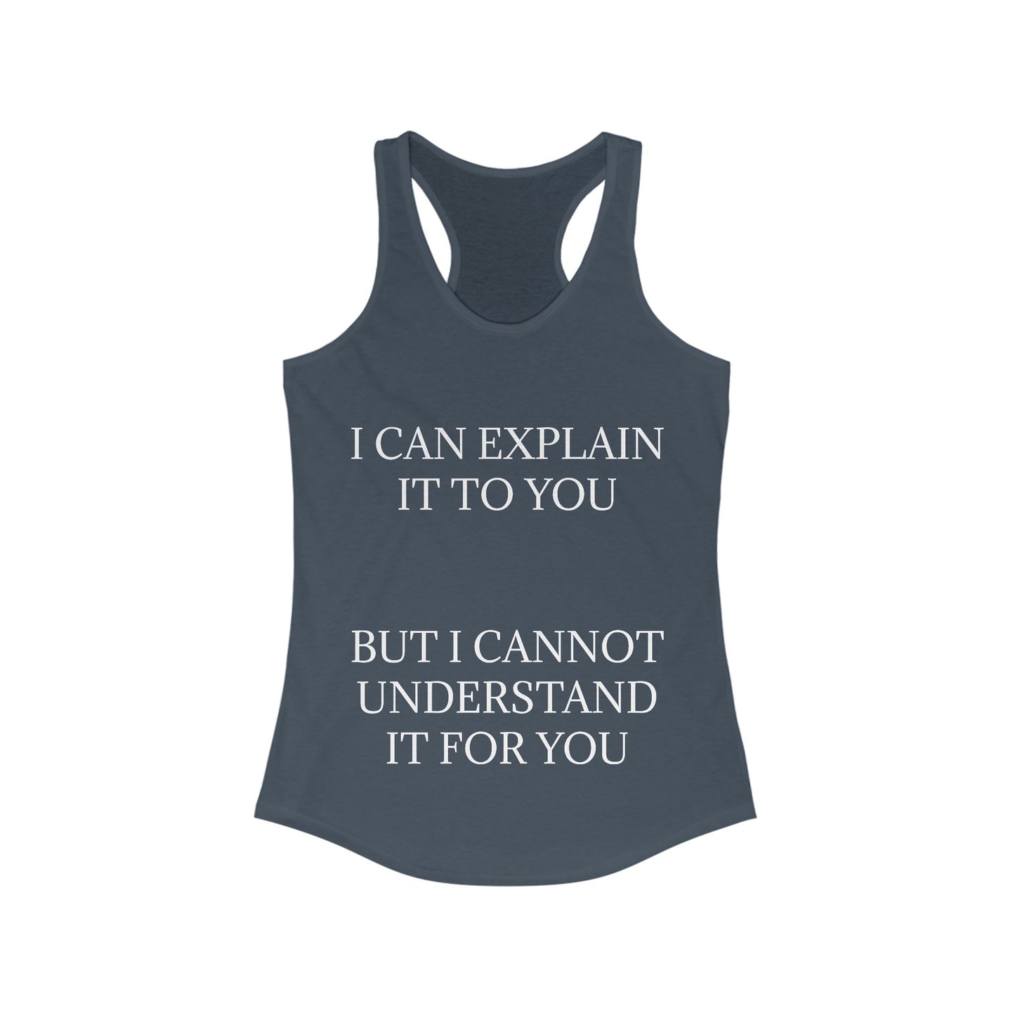 I Cannot Understand It for You Women's Racerback Tank