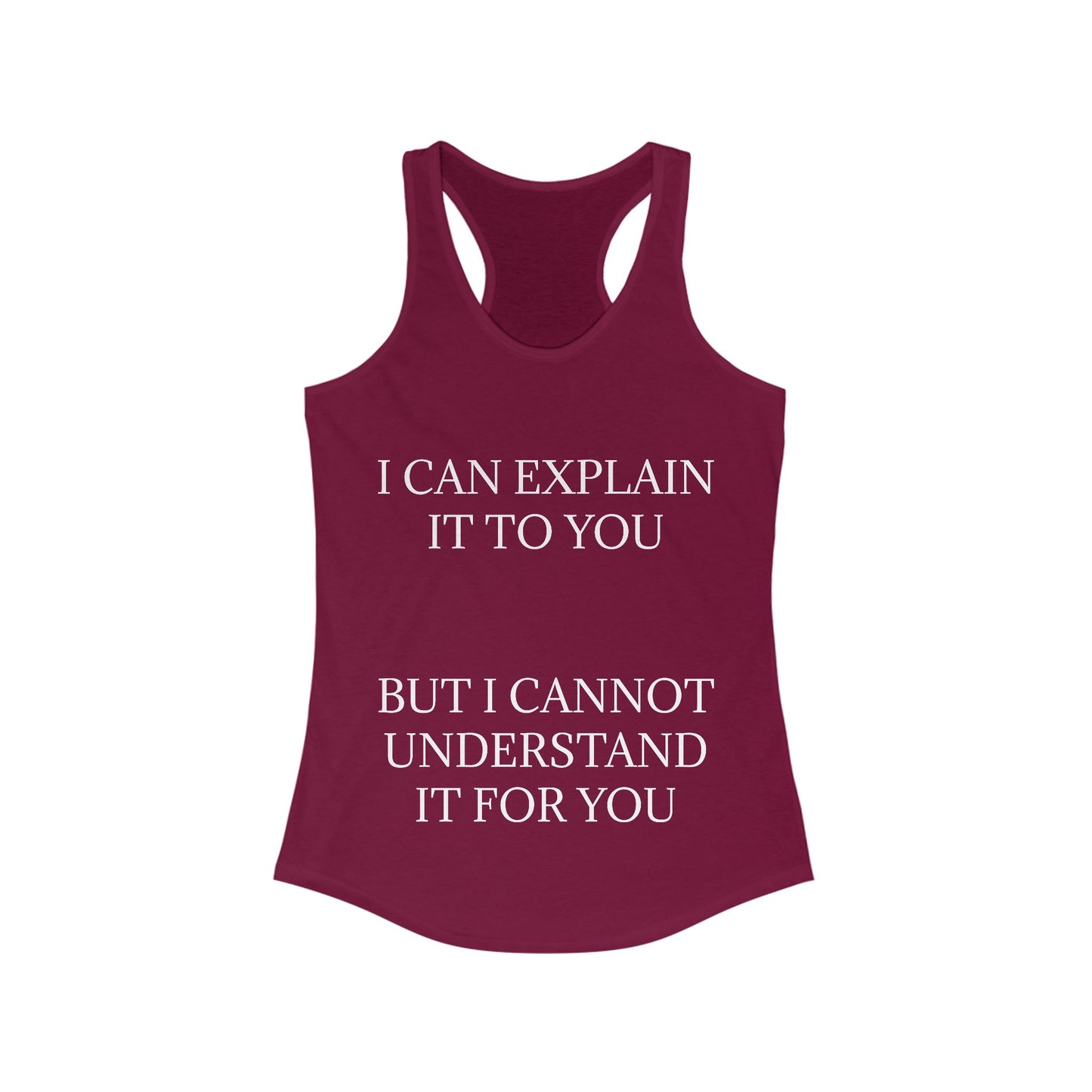 I Cannot Understand It for You Women's Racerback Tank