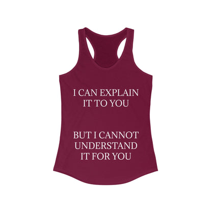 I Cannot Understand It for You Women's Racerback Tank