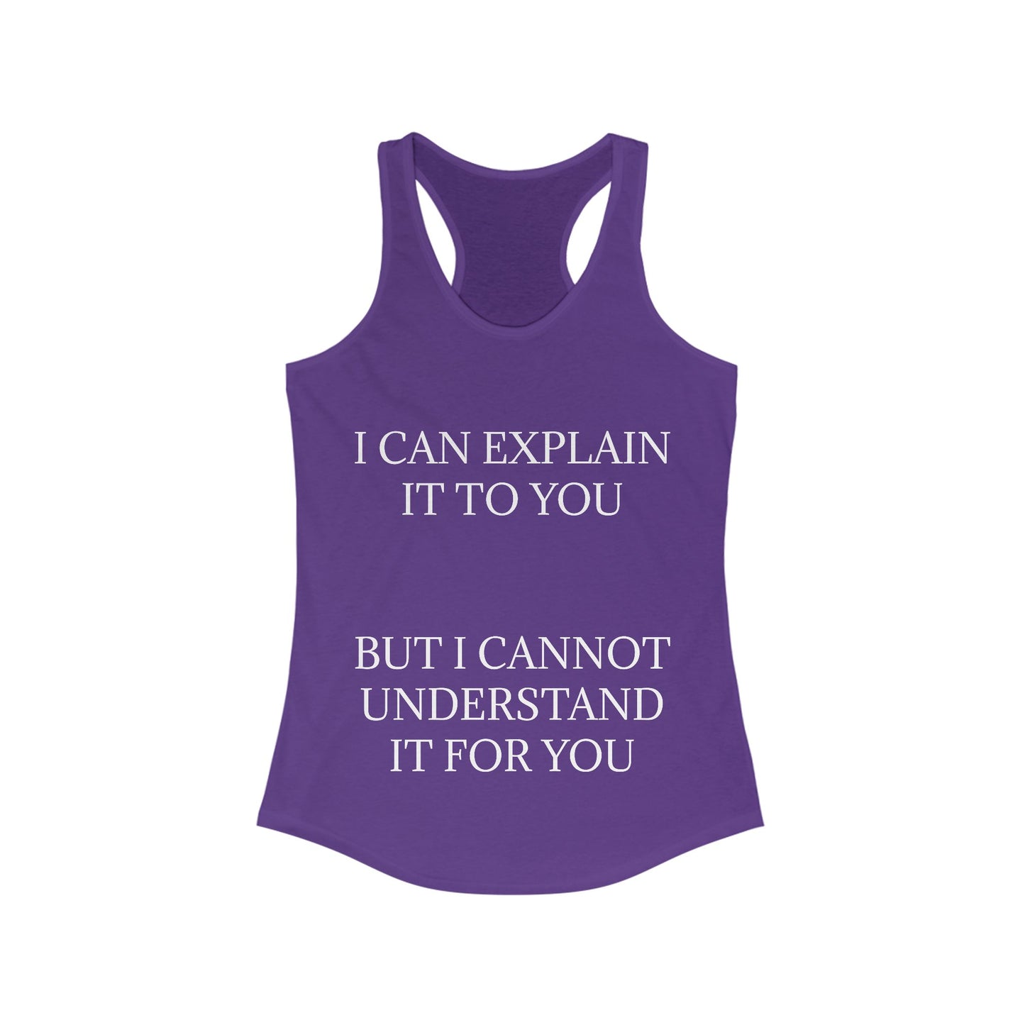 I Cannot Understand It for You Women's Racerback Tank