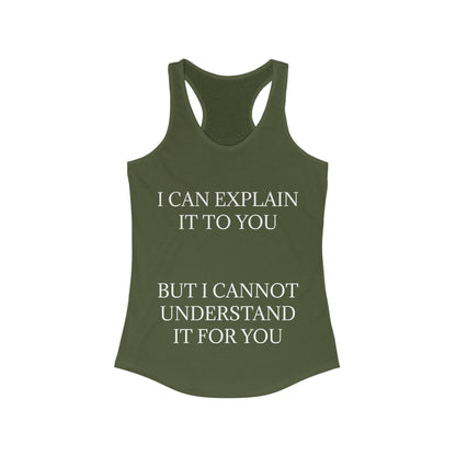 I Cannot Understand It for You Women's Racerback Tank