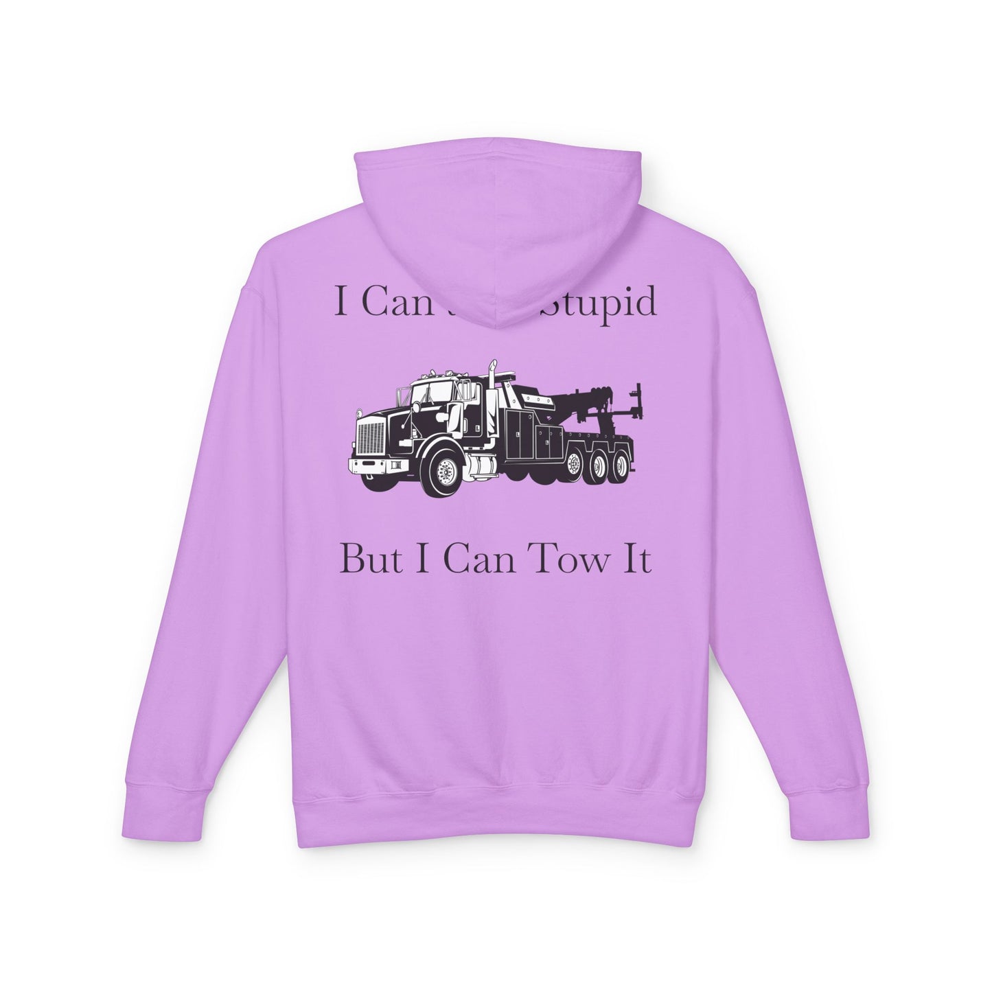 I Can't Fix Stupid Heavy Tow Truck Unisex Lightweight Hoodie