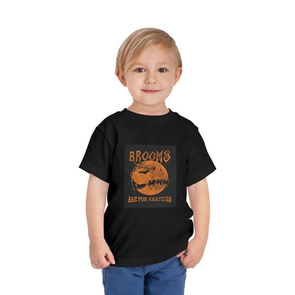 Brooms Are For Amateurs Toddler Unisex Short Sleeve Crewneck Tee