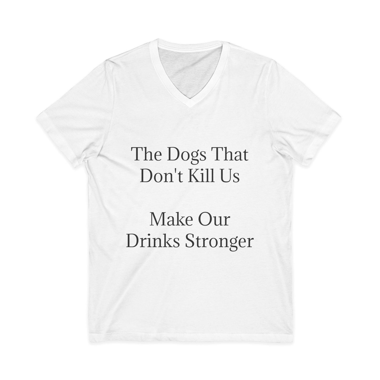 Drinks Stronger Unisex Short Sleeve V-Neck Tee