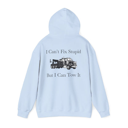 I Can't Fix Stupid Heavy Tow Truck Unisex Hoodie