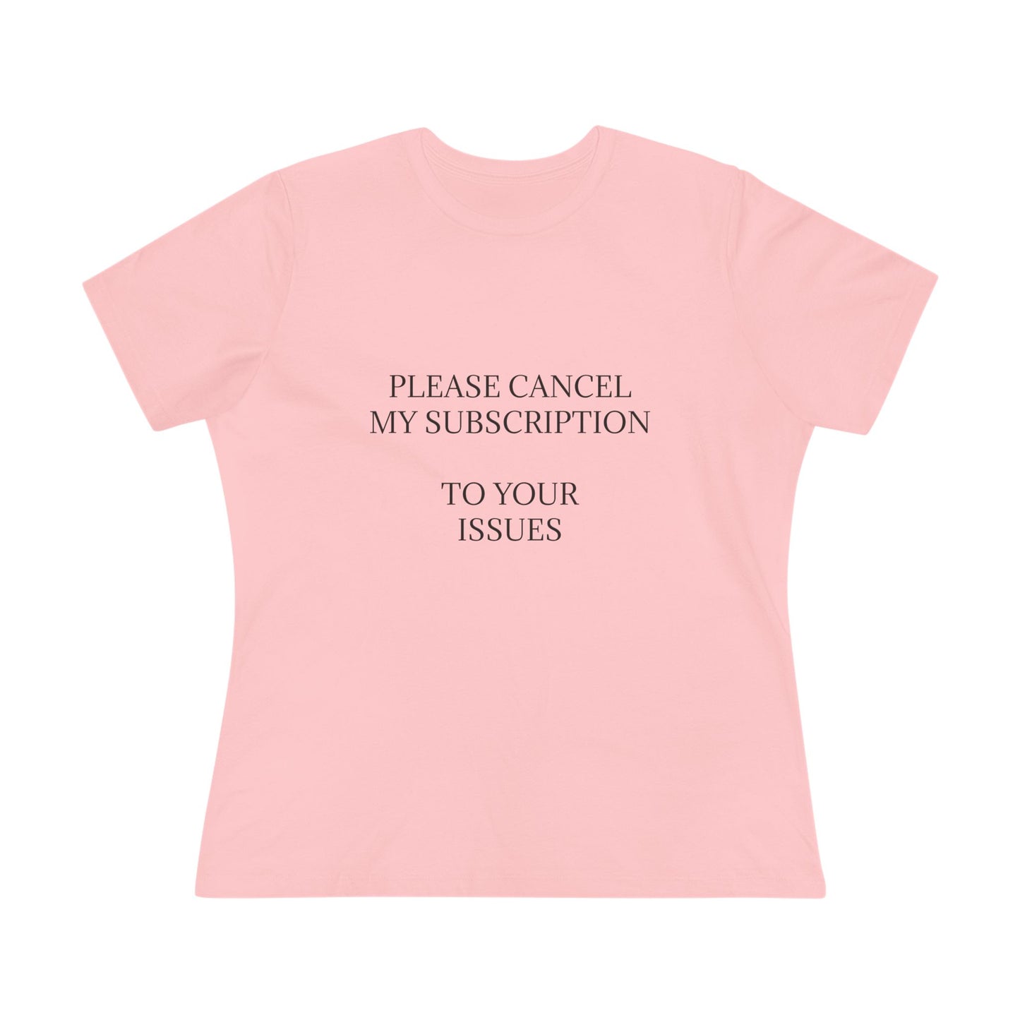 Cancel My Subscription Women's Short Sleeve Crewneck Tee