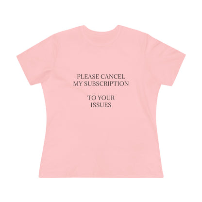 Cancel My Subscription Women's Short Sleeve Crewneck Tee