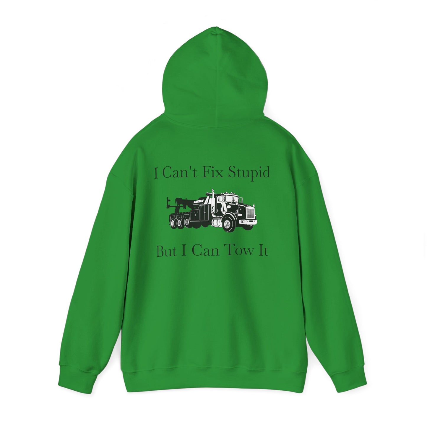 I Can't Fix Stupid Heavy Tow Truck Unisex Hoodie