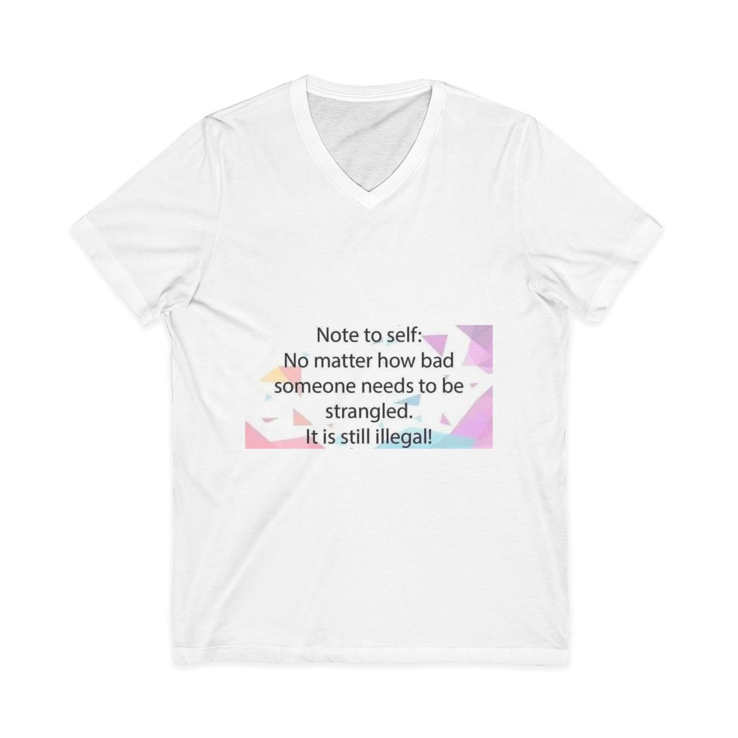 Note To Self Unisex Short Sleeve V-Neck Tee