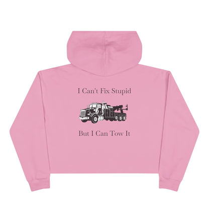 I Can't Fix Stupid HeavyTow Truck Women's Crop Hoodie