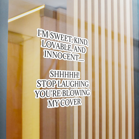 Blowing My Cover Vinyl Decal