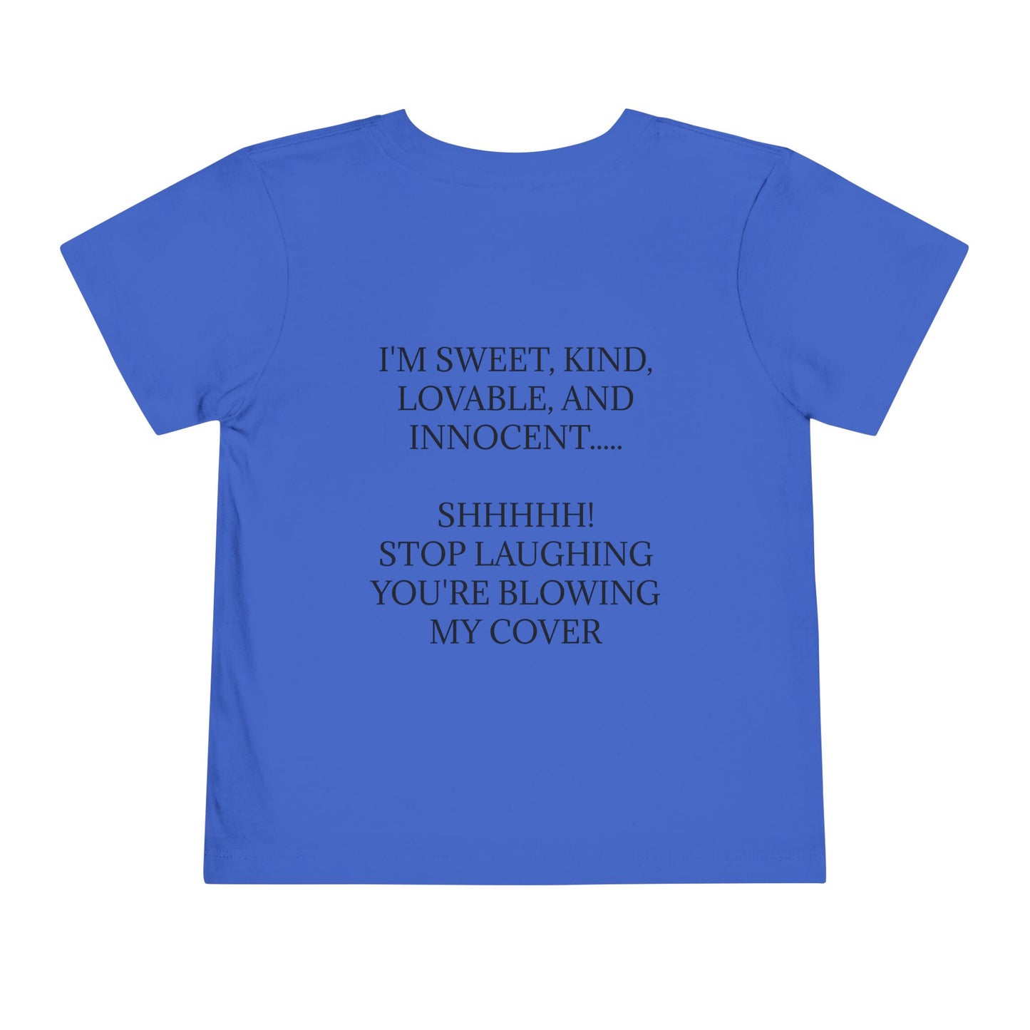 Blowing My Cover Toddler Unisex Short Sleeve Crewneck Tee