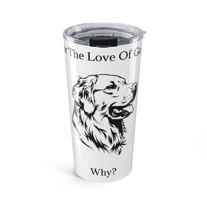 For The Love Of Gold Tumbler
