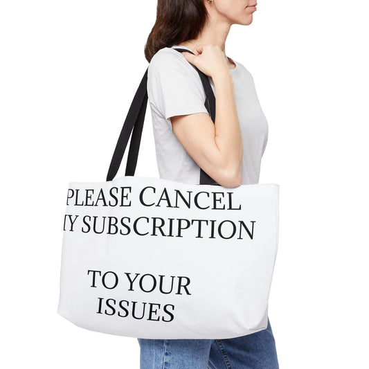 Cancel My Subscription Weekender Tote Bag