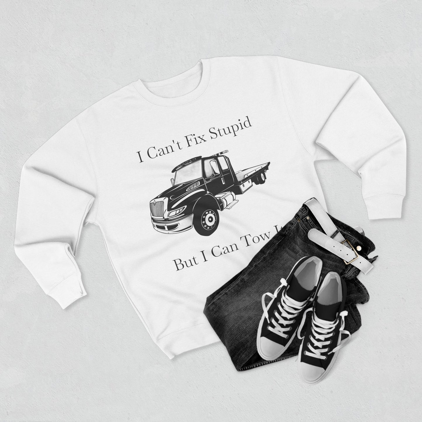 I Can't Fix Stupid Flatbed Tow Truck Unisex Crewneck Sweatshirt