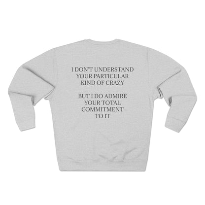 Kind Of Crazy Unisex Crewneck Sweatshirt
