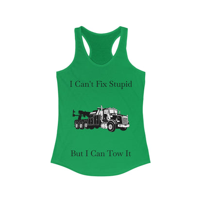 I Can't Fix Stupid Heavy Tow Truck Women's Racerback Tank