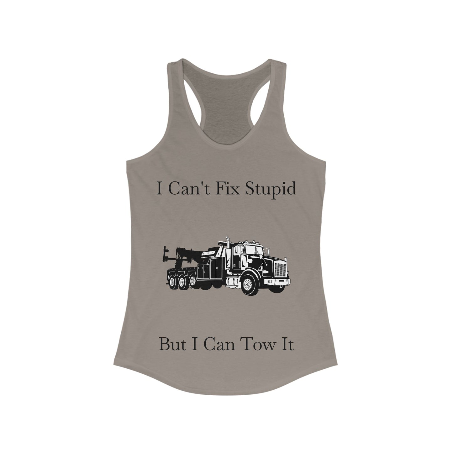 I Can't Fix Stupid Heavy Tow Truck Women's Racerback Tank