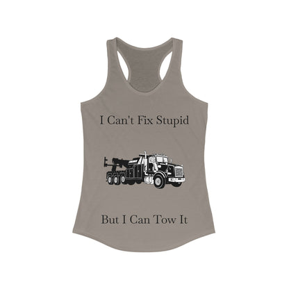 I Can't Fix Stupid Heavy Tow Truck Women's Racerback Tank