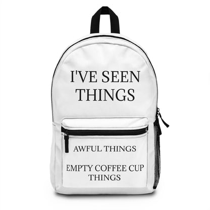 I've Seen Things Backpack
