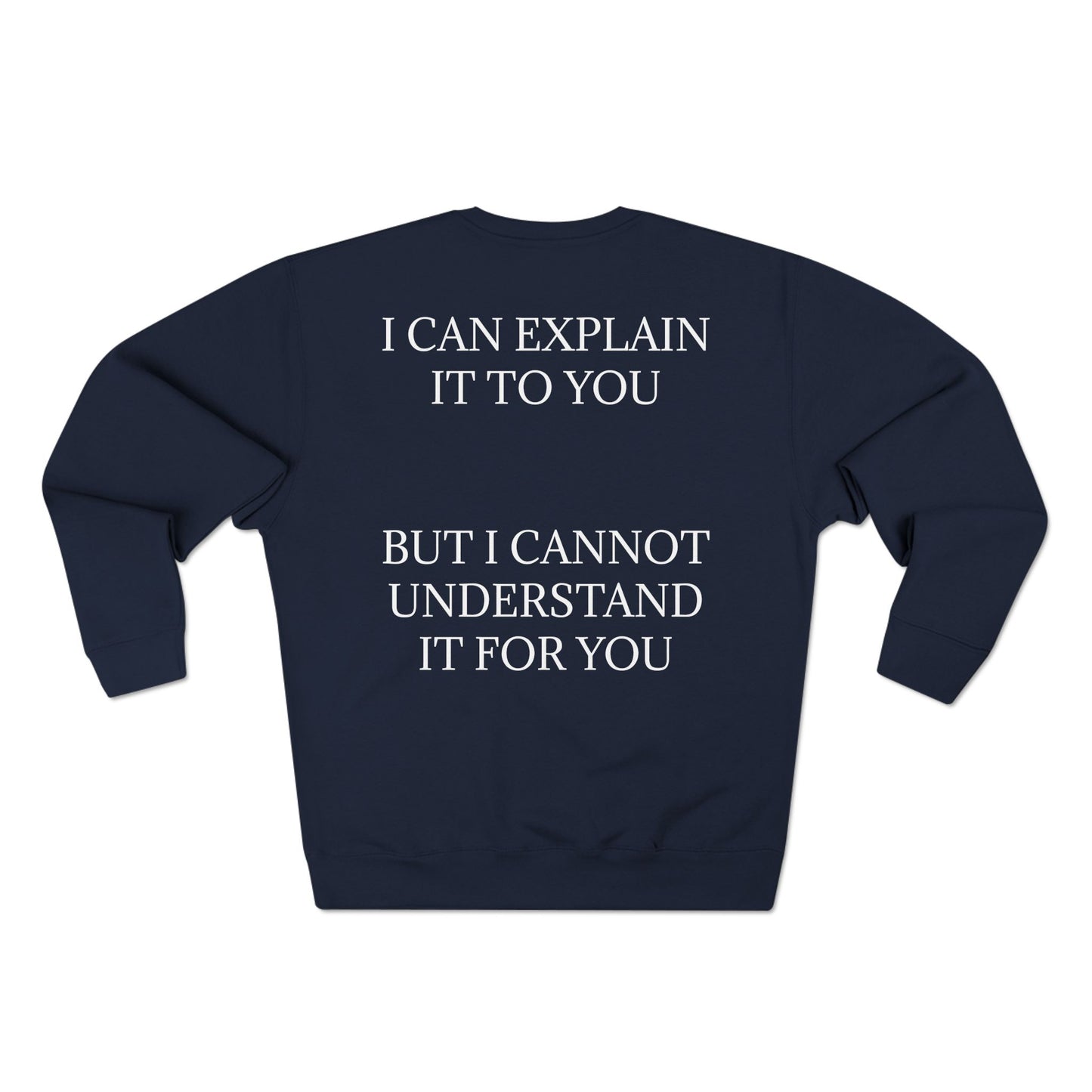 I Cannot Understand It For You Unisex Crewneck Sweatshirt
