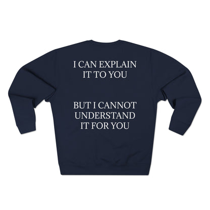 I Cannot Understand It For You Unisex Crewneck Sweatshirt