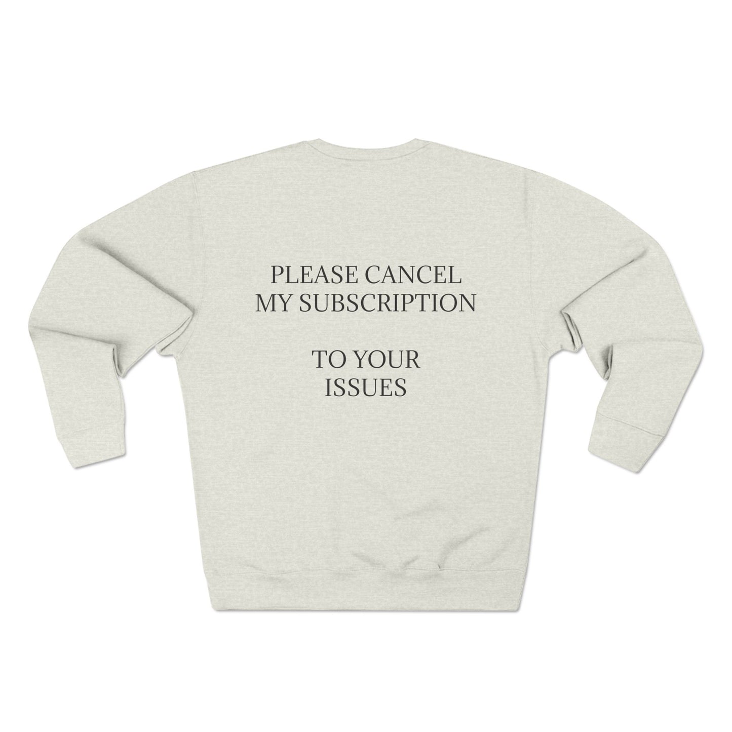 Cancel My Subscription Unisex Crewneck Sweatshirt