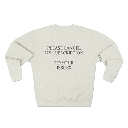Cancel My Subscription Unisex Crewneck Sweatshirt