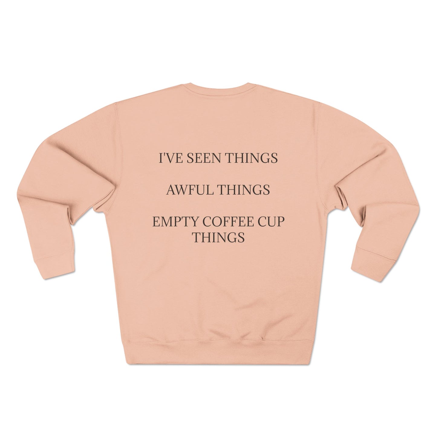 I've Seen Things Unisex Crewneck Sweatshirt