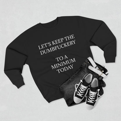 Dumbfuckery Unisex Crewneck Sweatshirt