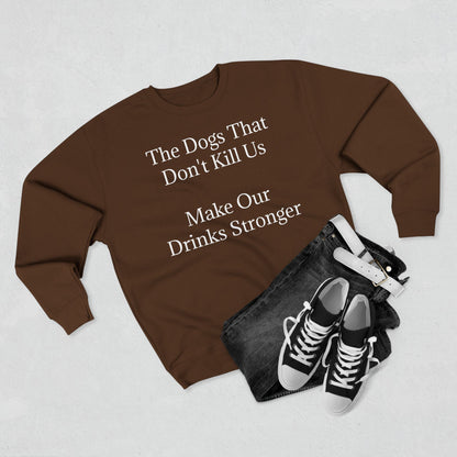 Drinks Stronger Unisex Crewneck Sweatshirt