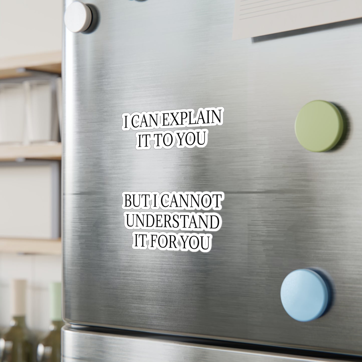 I Cannot Understand It For You Vinyl Decal
