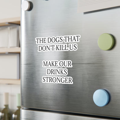 Drinks Stronger Vinyl Decal