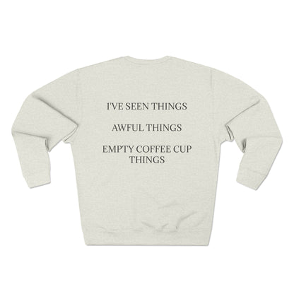 I've Seen Things Unisex Crewneck Sweatshirt
