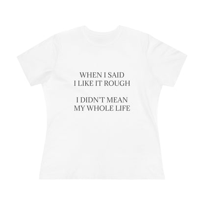 Like It Rough Women's Short Sleeve Crewneck Tee