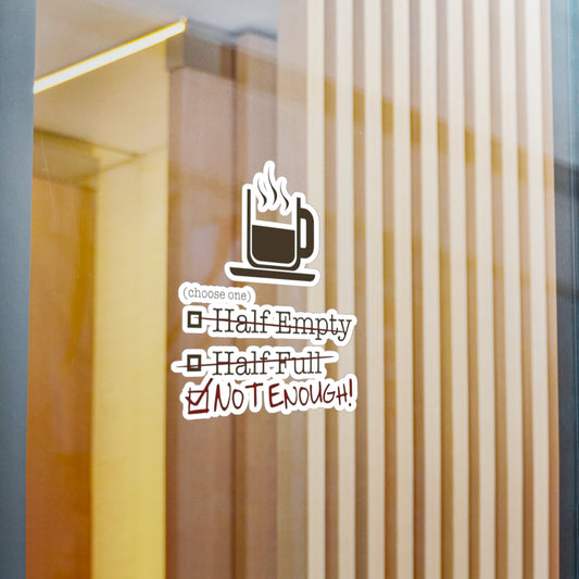 Not Enough Vinyl Decal