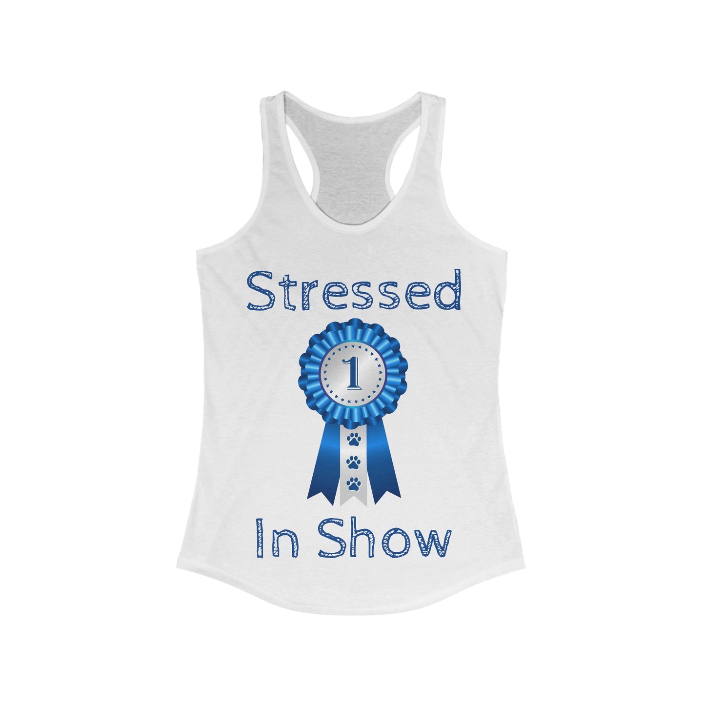 Stressed In Show Women's Racerback Tank