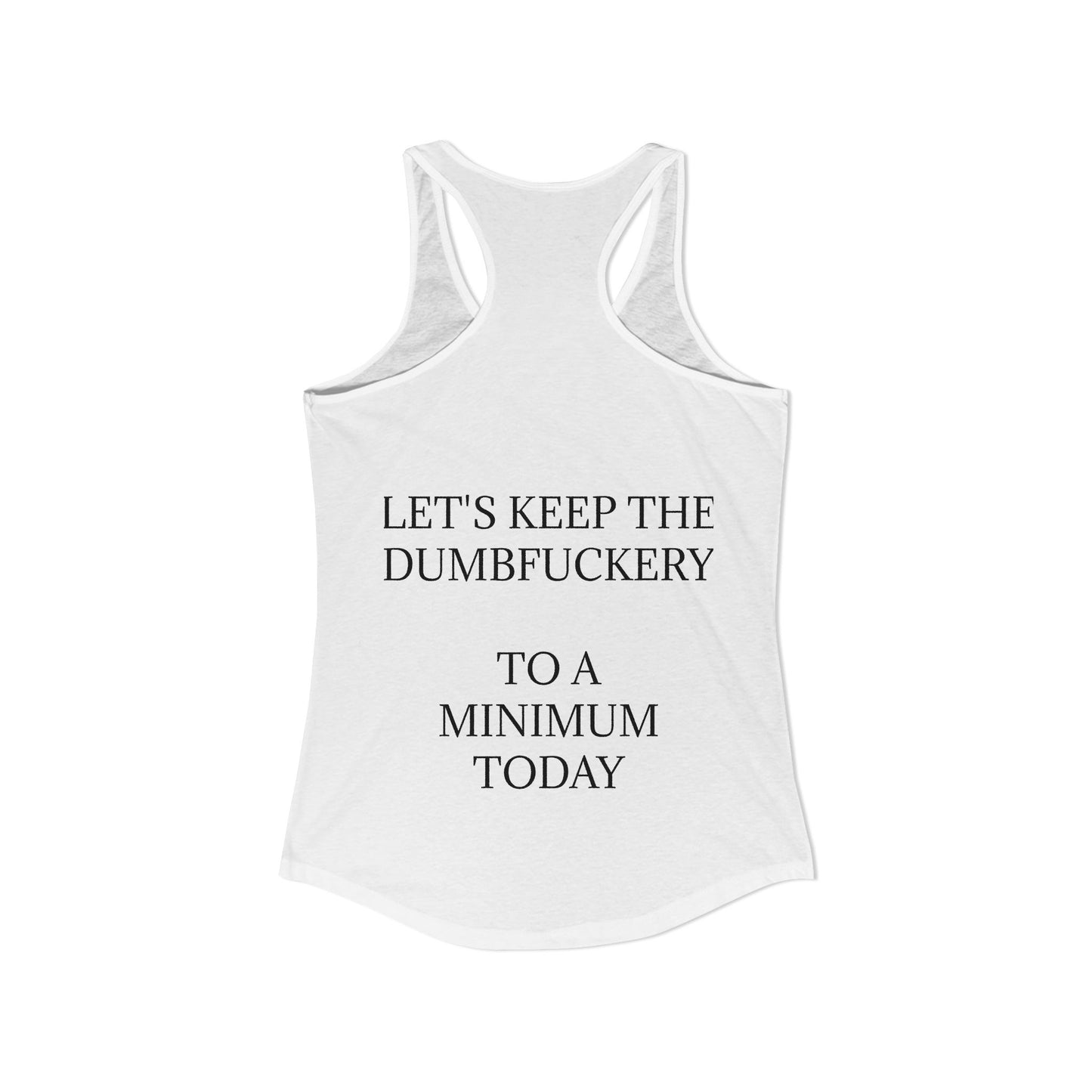 Dumbfuckery Women's Racerback Tank