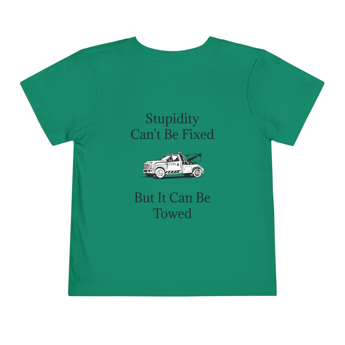 Stupidity Wheel Lift Tow Truck Toddler Unisex Short Sleeve Crewneck Tee