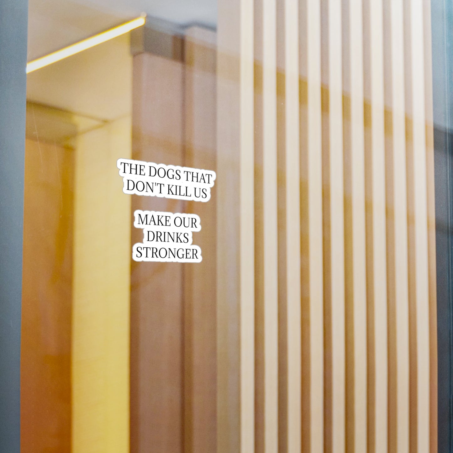 Drinks Stronger Vinyl Decal