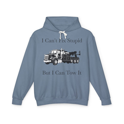 I Can't Fix Stupid Heavy Tow Truck Unisex Lightweight Hoodie