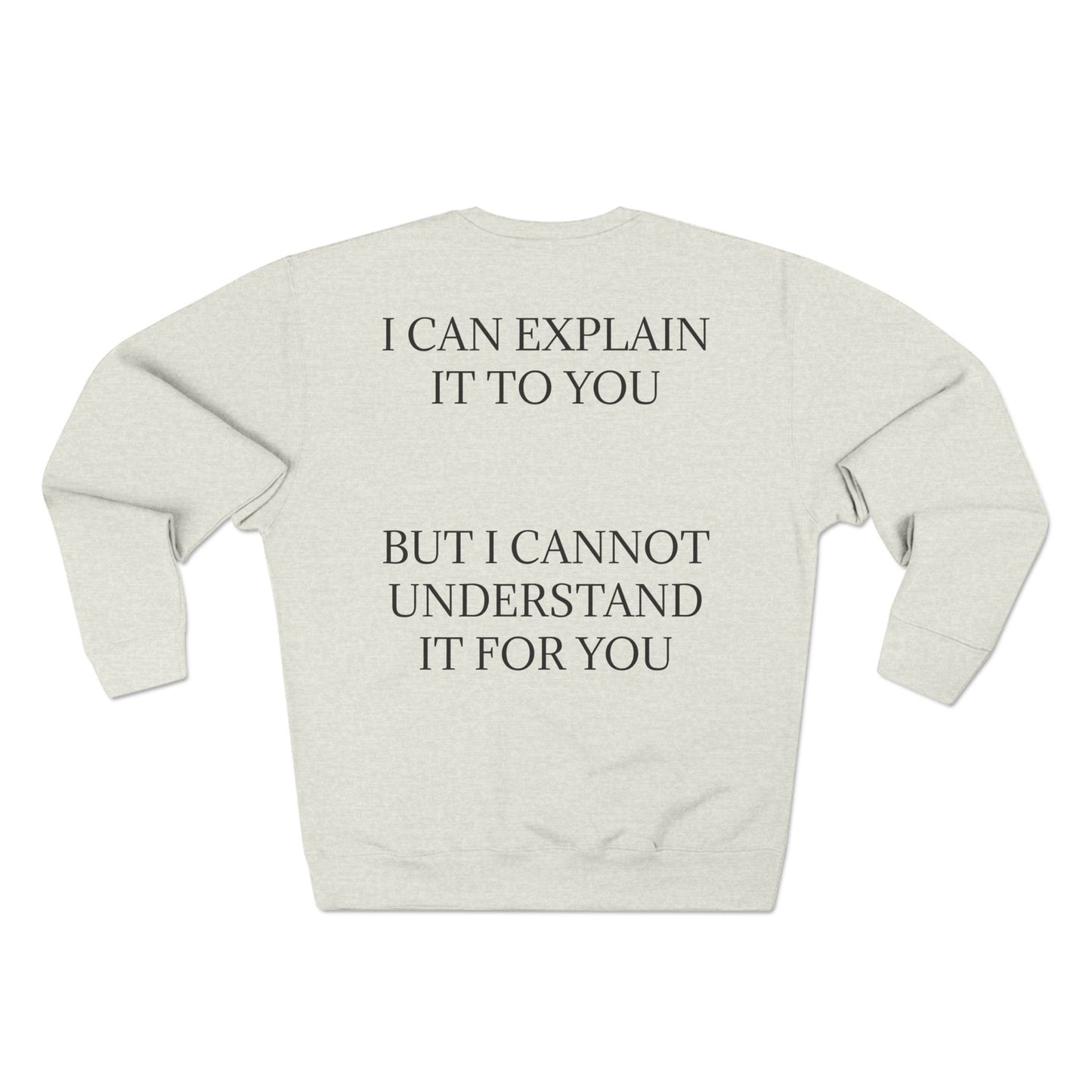 I Cannot Understand It For You Unisex Crewneck Sweatshirt