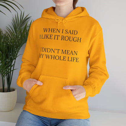 Like It Rough Unisex Hoodie